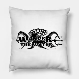 Wander the Water - funny spearfishing quotes Pillow