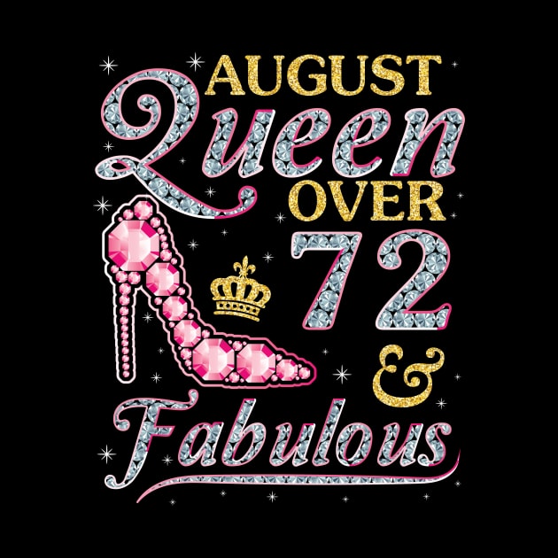 August Queen Over 72 Years Old And Fabulous Born In 1948 Happy Birthday To Me You Nana Mom Daughter by DainaMotteut