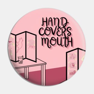 Hand Covers Mouth Pin