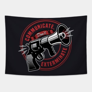 Communicate Don't Exterminate - Nonviolence Inspirational Tapestry