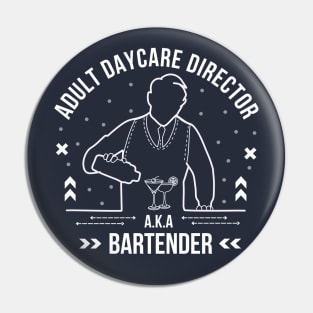 Adult Daycare Director Funny Bartender / Barkeeper Sayings Pin
