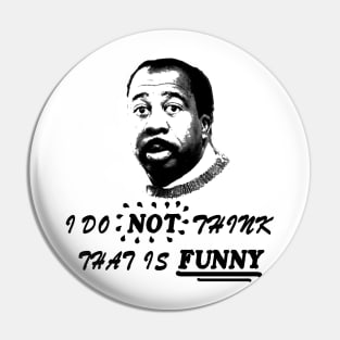 Stanley - I do not think that is FUNNY Pin