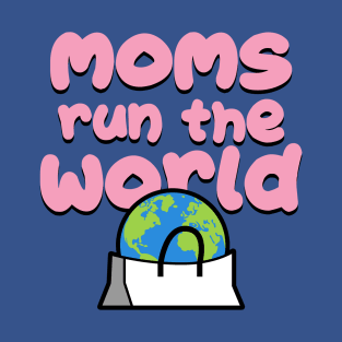 Moms Run The World Mother's Day Gift T-Shirt