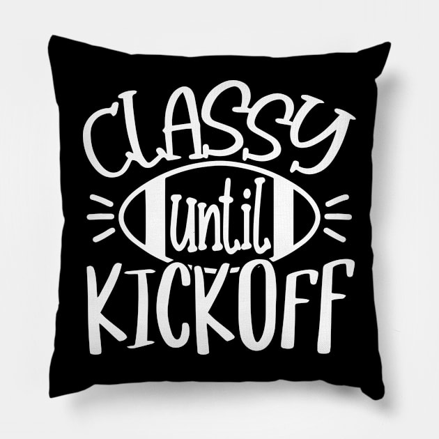 Classy Until Kickoff - Women Football Football Game Day Pillow by Jsimo Designs