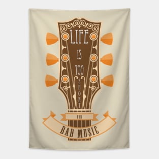 Life Is Too Short For Bad Music Tapestry