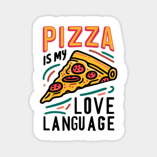 Pizza is my Love Language Magnet