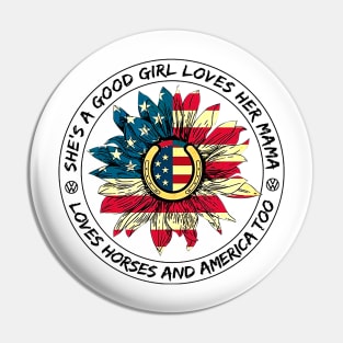 She's A Good Girl Loves Her Mama Horses And America Pin