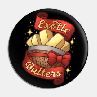 Exotic Butters Pin