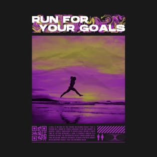 Run for Your Goals - Streetwear T-Shirt