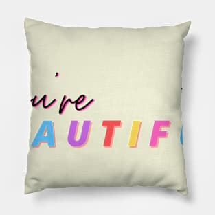 You're Beautiful - Cute Rainbow letters Pillow