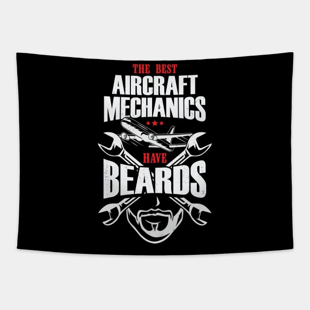 The Best Aircraft Mechanics Have Beards Tapestry by Dolde08