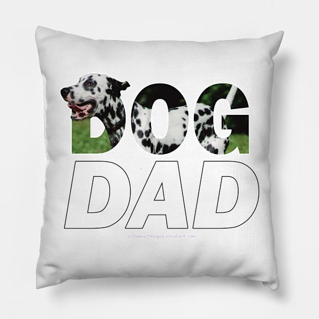 Dog dad - dalmatian oil painting word art Pillow by DawnDesignsWordArt