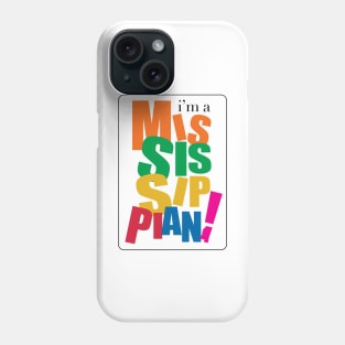 I'm a Mississippian Phone Case