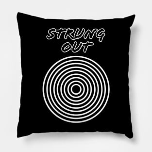 Strung Out / Classic Circle Style Pillow