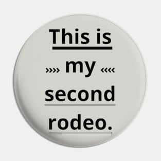 This is My Second Rodeo T-Shirt Pin