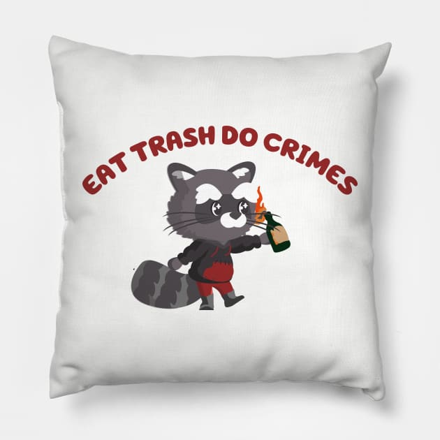 EAT TRASH DO CRIMES Pillow by remerasnerds