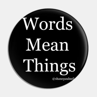 Words Mean Things Pin