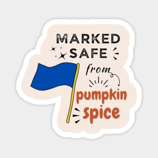 Marked Safe from Pumpkin Spice Magnet