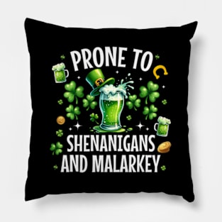 Prone To Shenanigans And Malarkey St Patricks Day Pillow