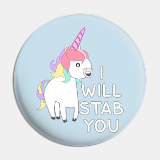 Unicorn I Will Stab You Pin