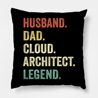 Husband Dad Cloud Architect Legend Pillow