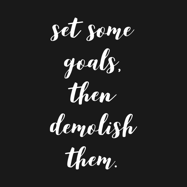 set some goals then demolish them by GMAT