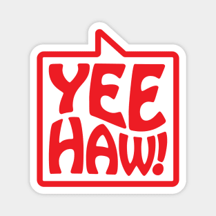 Yee-Haw! - Talking Shirt (Red) Magnet