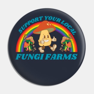 Support your local Fungi Farm Pin