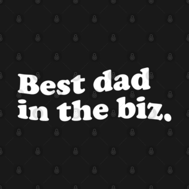 Best dad in the biz. Dads Gift by Joker Dads Tee