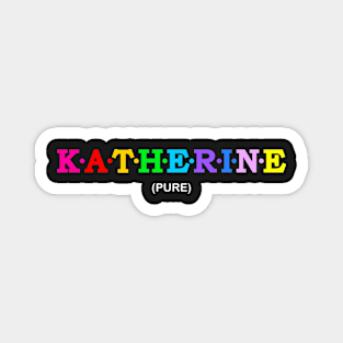 Katherine  - Pure. Magnet