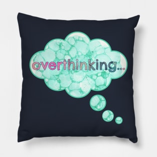 Overthinking Pillow