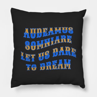 Let Us Dare To Dream In Latin Motivational Pillow