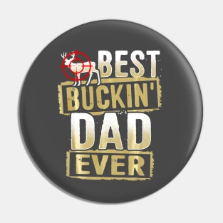 Best Buckin Dad Ever Hunter Hunting Buck Deer Outdoor Pin