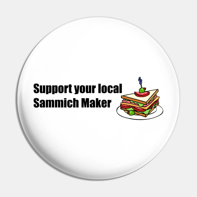 Sammich Maker Pin by Sammich Makers FTW