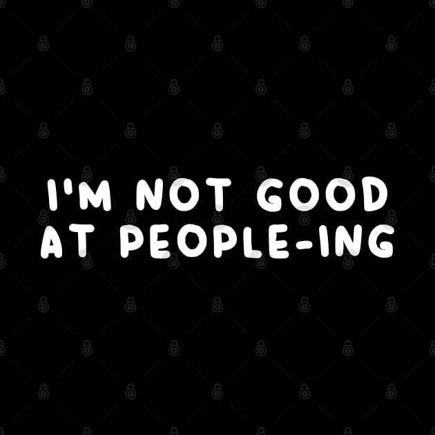 I'm not good at peopleing by TaliDe