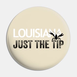 Just The Tip Louisiana Pin