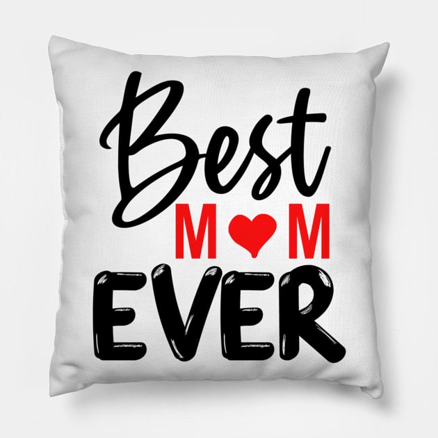 Best Mom Ever Gift For Mothers Day Pillow by karascom