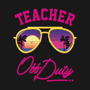 Teacher Off Duty Beach Sunset T-Shirt