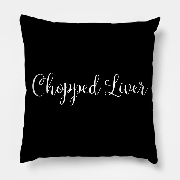 Funny Chopped Liver Pillow by StacysCellar