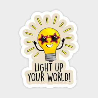 Lite up your world! Magnet