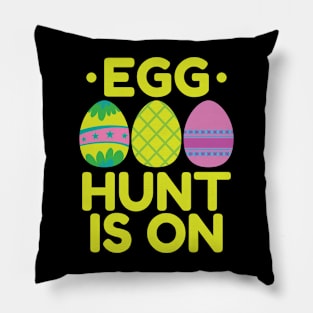 Egg Hunt is on Easter colorful Easter Eggs Pillow