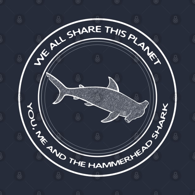 Hammerhead Shark - We All Share This Planet - animal design by Green Paladin