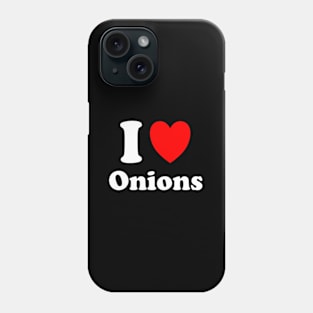 I He Onions I Love Onions Phone Case