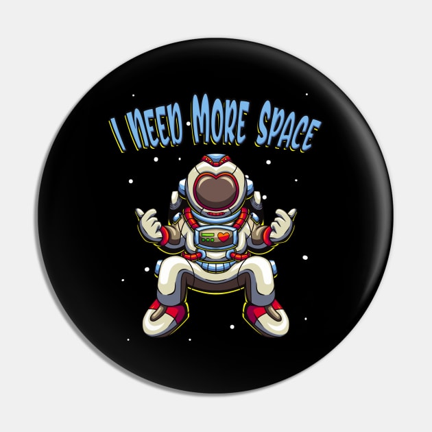 Universe Space Cartoon Astronaut Saying Pin by Foxxy Merch