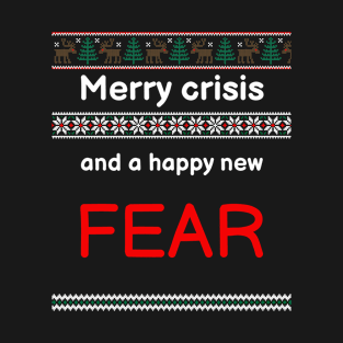 Merry Crisis and a happy new Fear T-Shirt