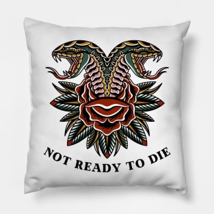 not ready to die Pillow