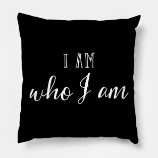 I am who I am Pillow