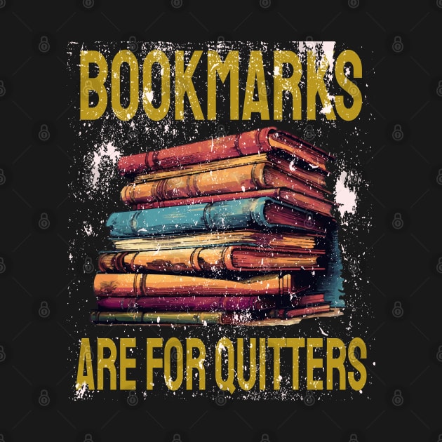 Bookmarks are for quitters by ArtfulDesign