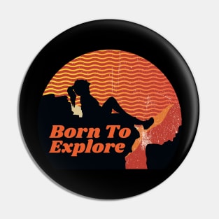 Born To Explore, climbing outdoor sports, outdoor lifestyle, gift for explorer, hiking sticker Pin