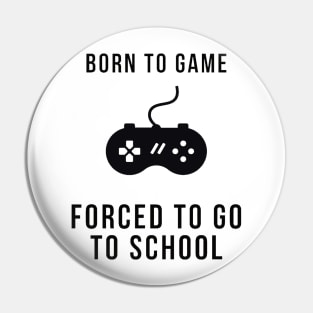 Born to game #1 Pin